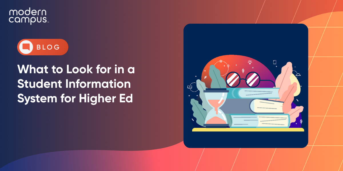 Graphic image with the phrase 'What to Look for in a Student Information System for Higher Ed'
